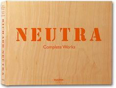 Neutra. Complete Works